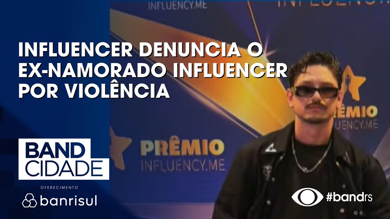 Influencer denuncia o ex-namorado influencer