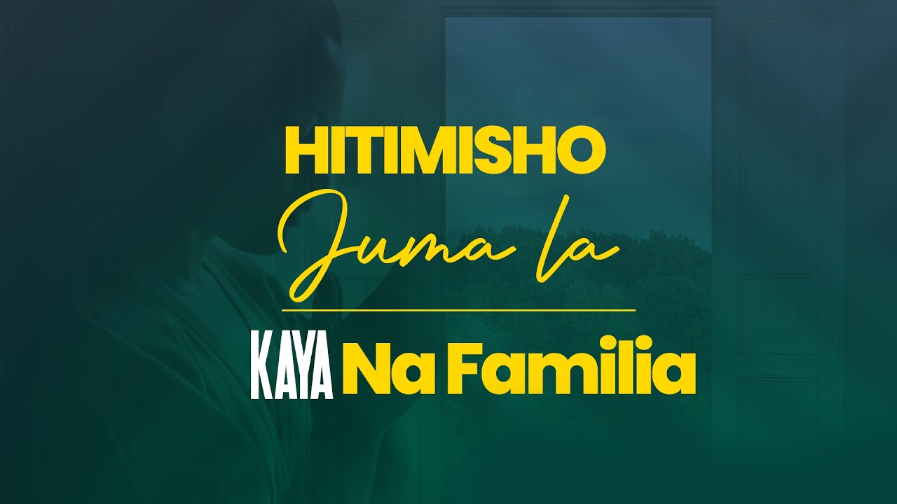 🔴#LIVE: KUHITIMISHA SOMO LA KAYA NA FAMILIA