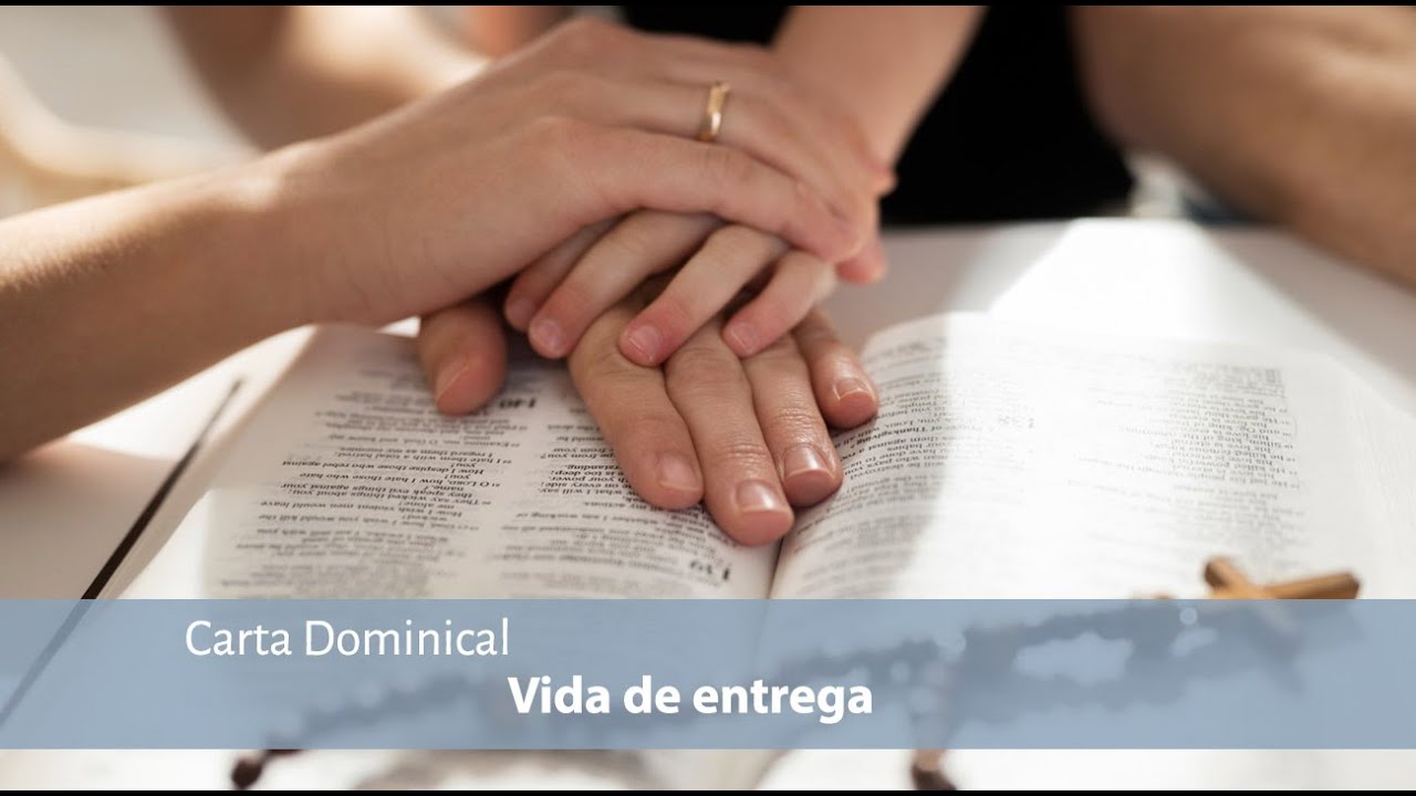 [CARTA DOMINICAL]-Vida de entrega