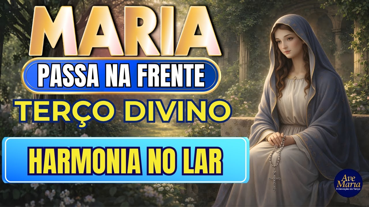 📿 Terço Maria Passa na Frente 🌹 Paz Financeira em Casa 🙏