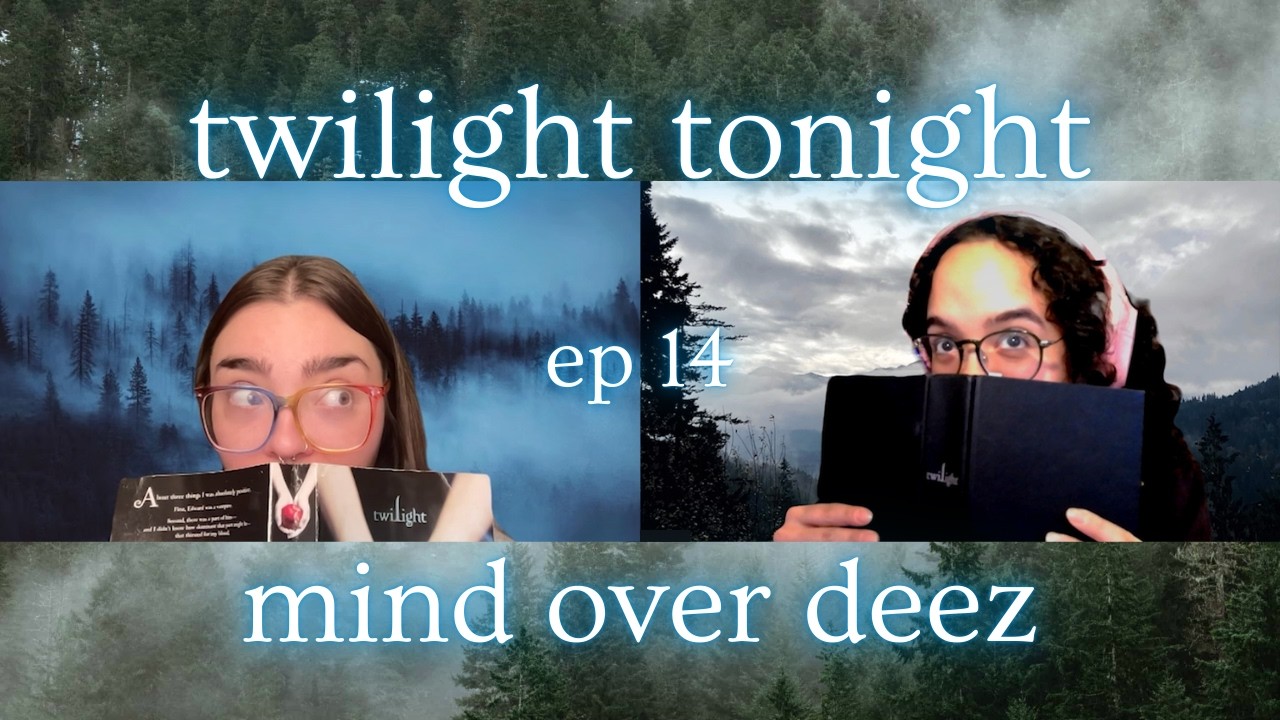 Mind Over Deez (Twilight, Chapter 14)