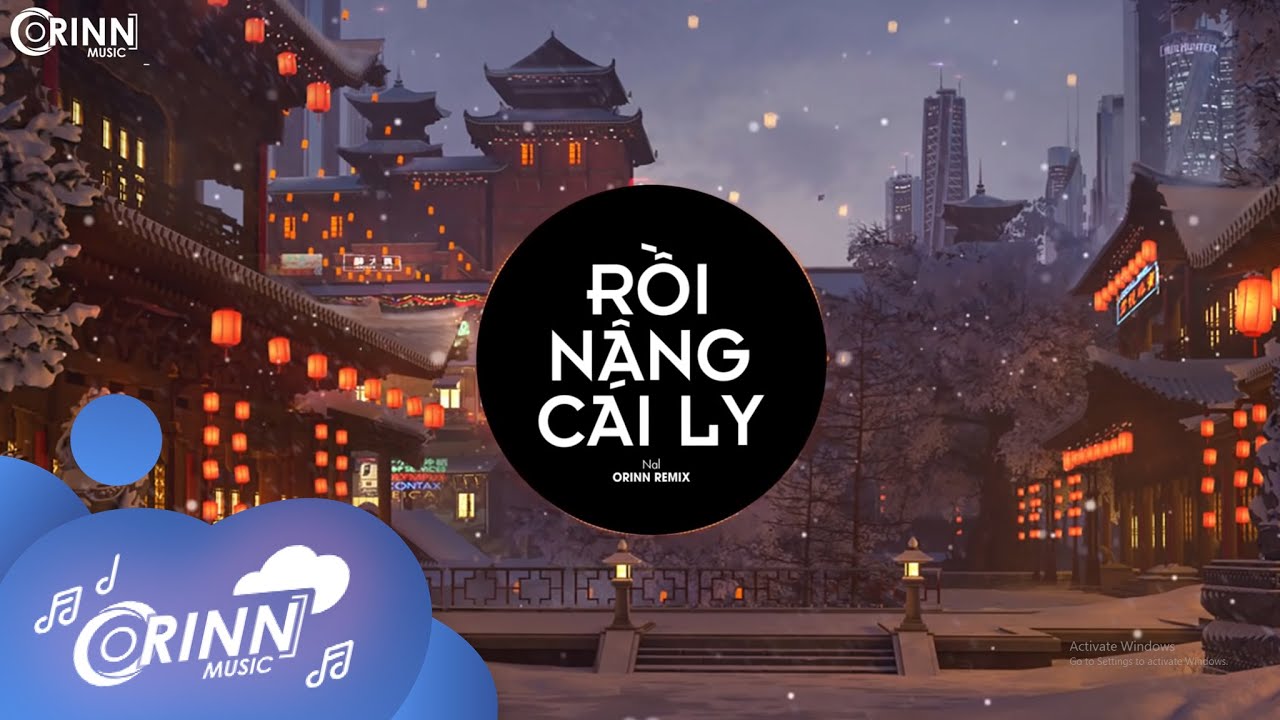 Rồi N&acirc;ng C&aacute;i Ly (Orinn Remix) - Nal | Nhạc Xu&acirc;n Remix TikTok G&acirc;y Nghiện Hay Nhất 2022