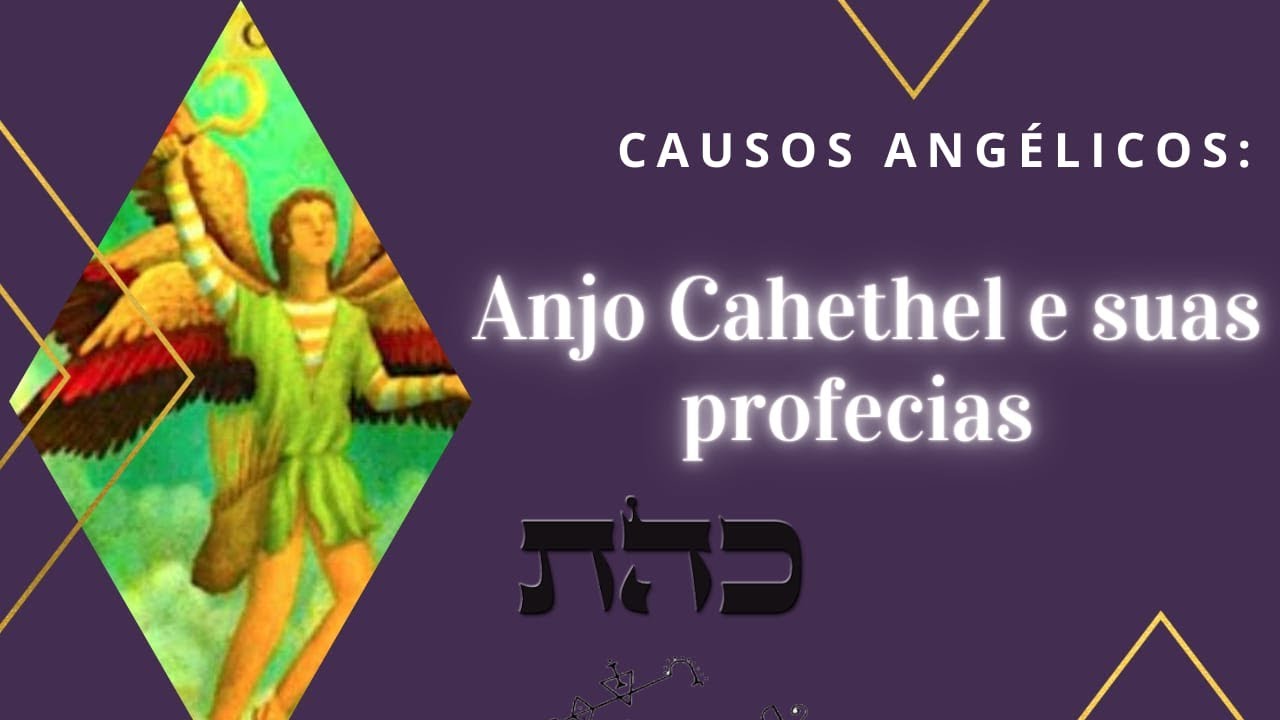 Causos Angélicos: Anjo Cahethel e suas profecias!