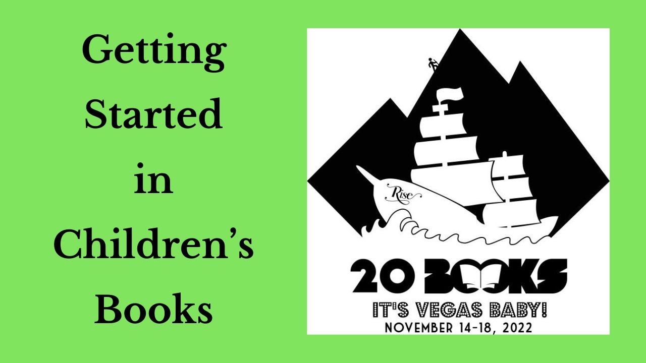 20Books Vegas 2022 Day 1 - Getting Started in Children's Books