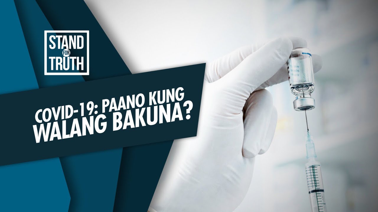 Stand for Truth: Ano&rsquo;ng mangyayari kung walang COVID-19 vaccine?
