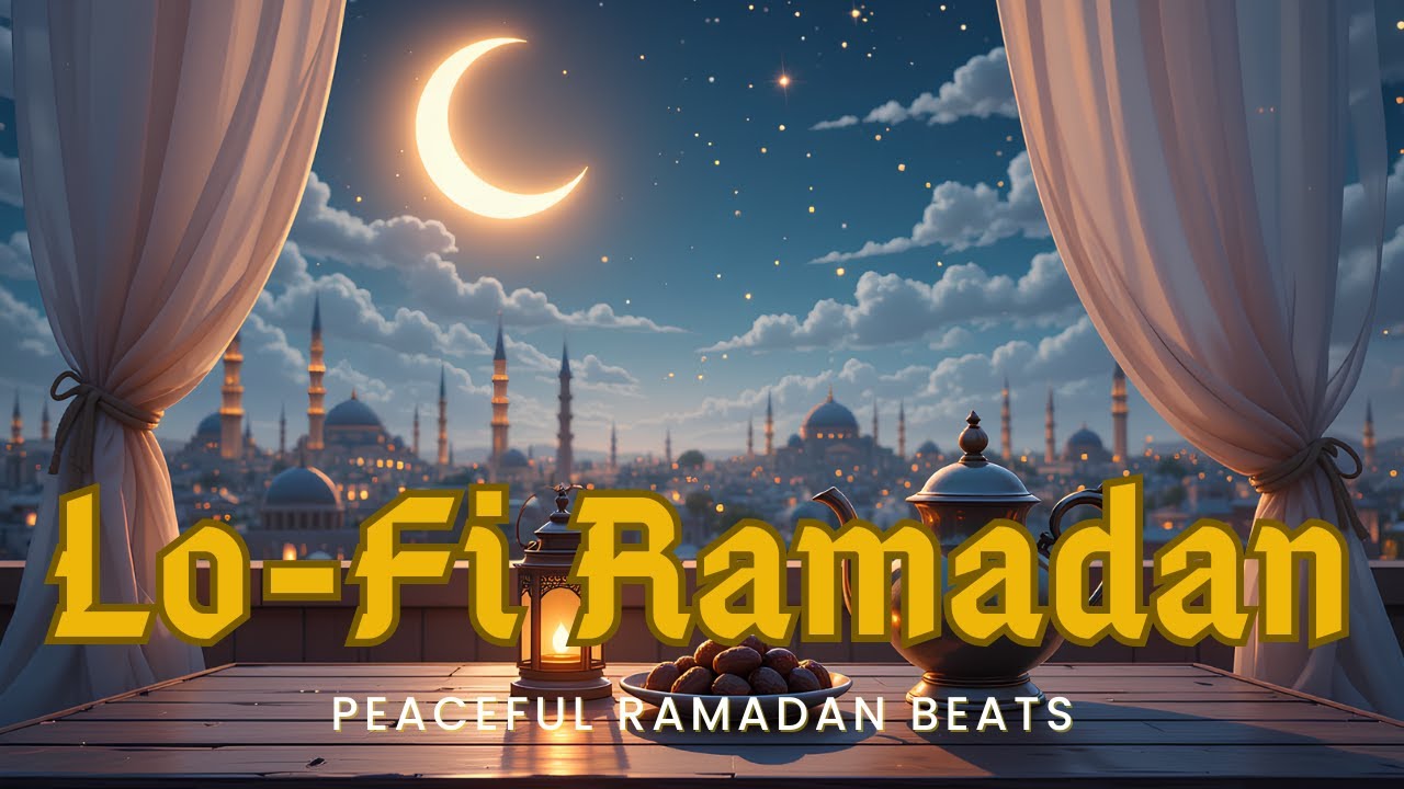 Lantern Glow & Midnight Tea | Lo-Fi Ramadan