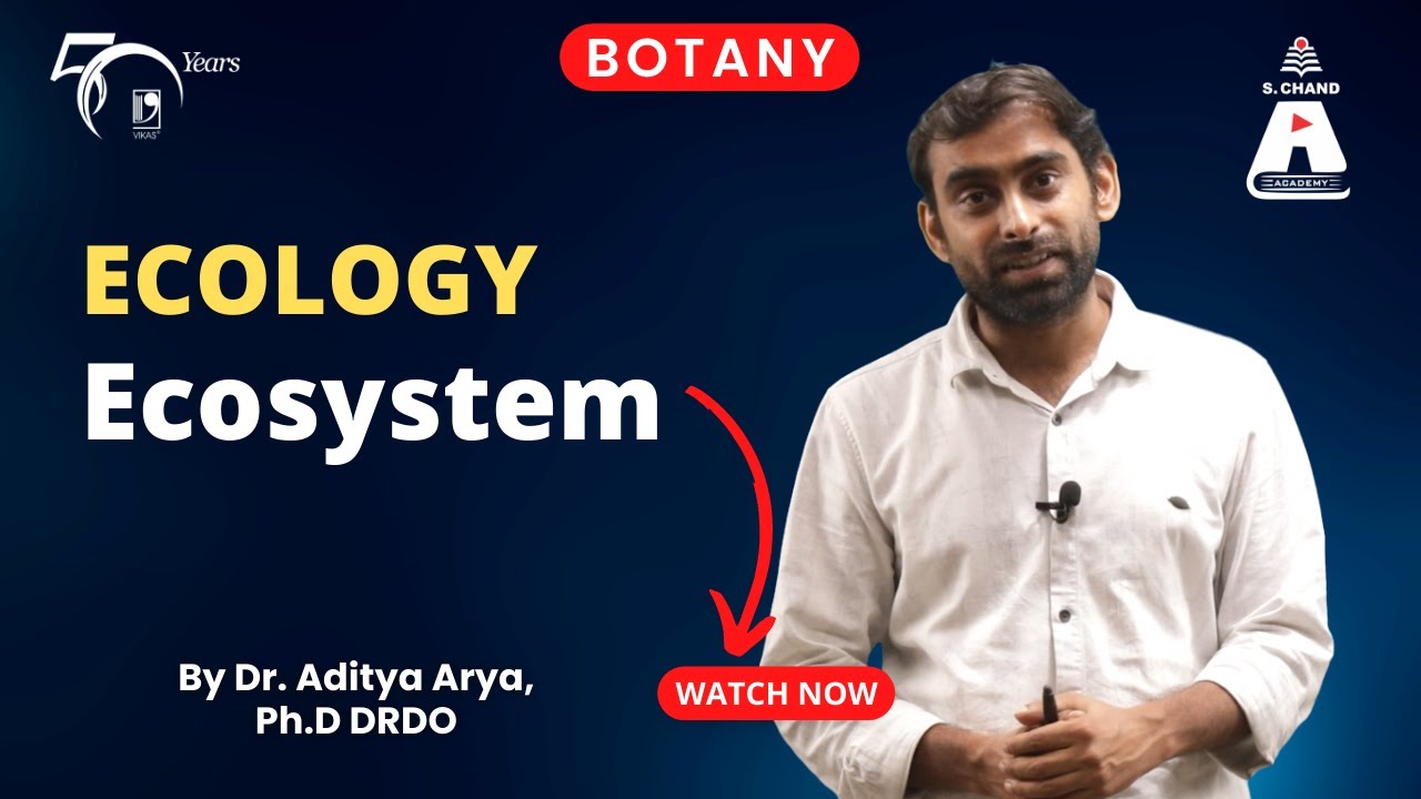 Ecology - Ecosystem | Botany | S Chand Academy