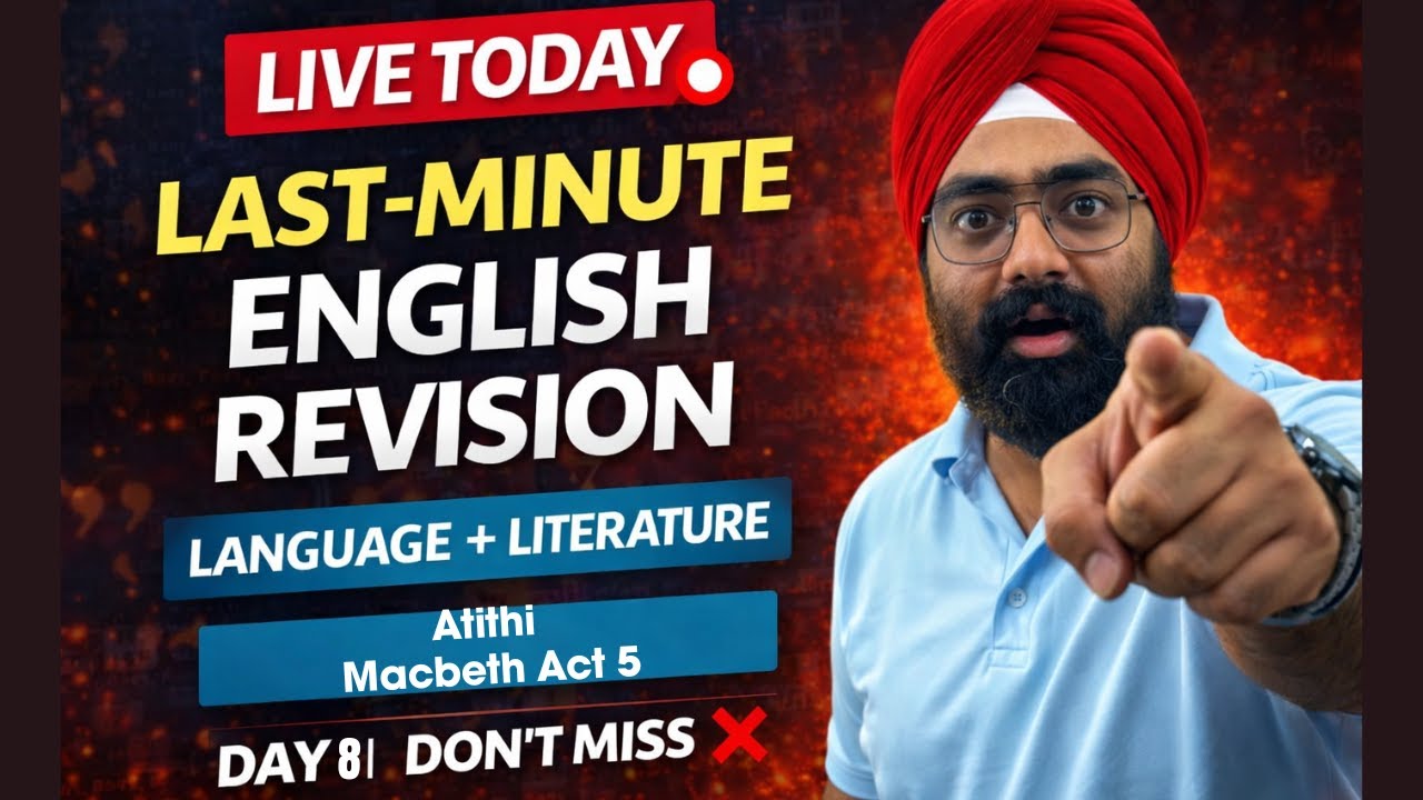 🔴 Day 8 | Last-Minute English Revision LIVE 🔥 | Language + Literature |  Atithi+ Macbeth Act 5