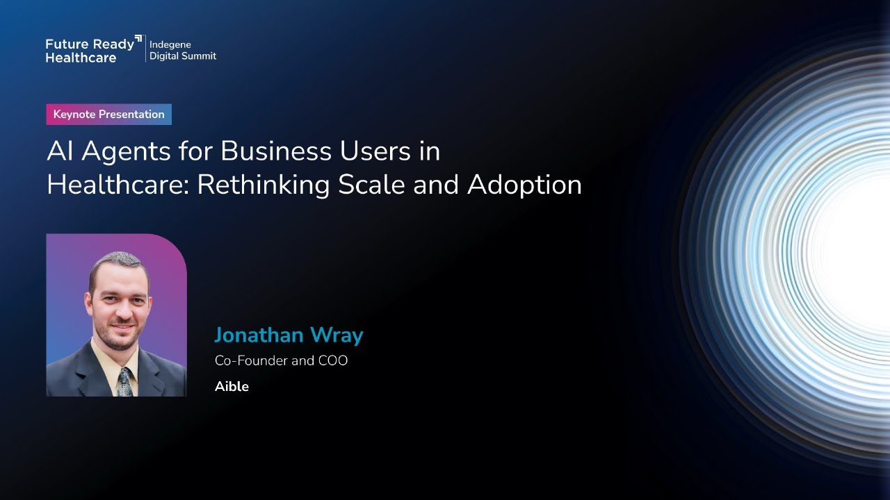 Keynote Presentation - AI Agents for Business Users in Healthcare: Rethinking Scale and Adoption