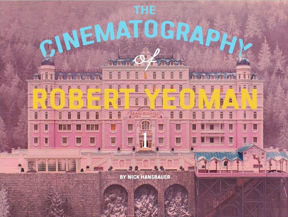 The Cinematography of Robert Yeoman (Wes Anderson's DoP)