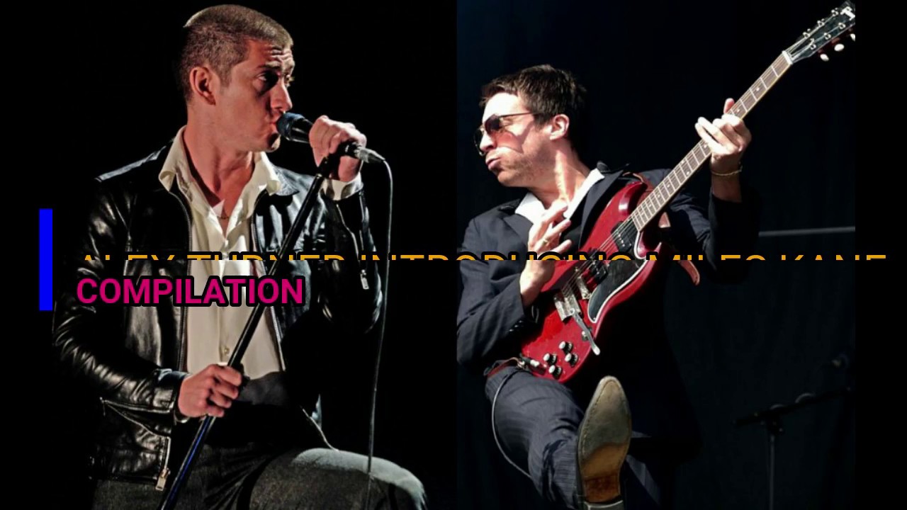 Alex Turner Introducing Miles kane - Compilation.