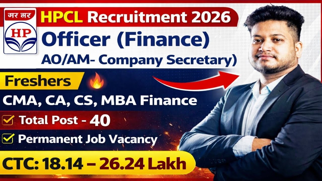 Freshers CMA, CA, CS,  MBA(F) PSU/Govt Job 2026 | HPCL Officer Finance & AO/AM- CS Recruitment 2026