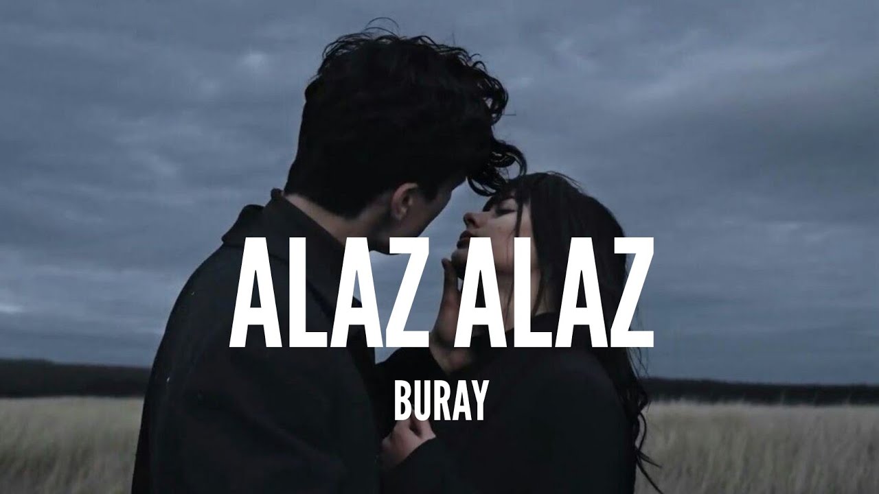 Buray / Alaz Alaz (Lyrics)