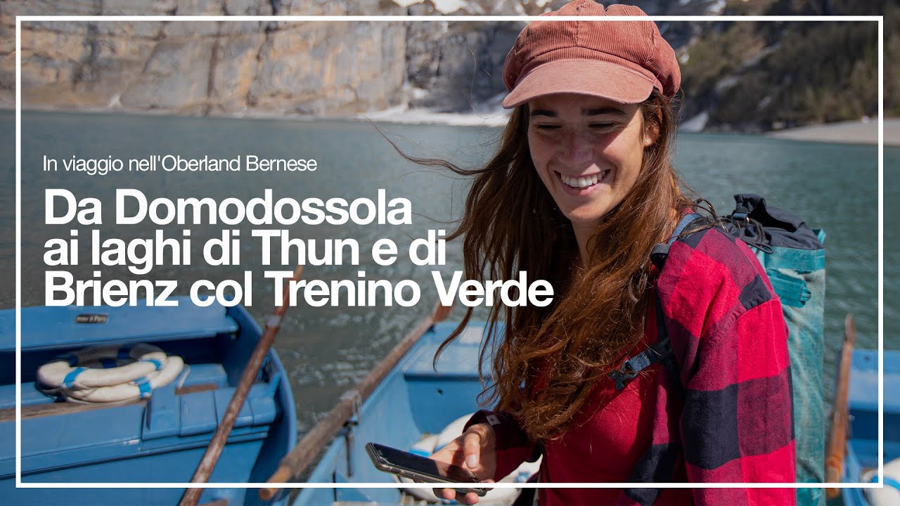 In viaggio nell'Oberland Bernese - Da Domodossola ai laghi di Thun e di Brienz col Trenino Verde