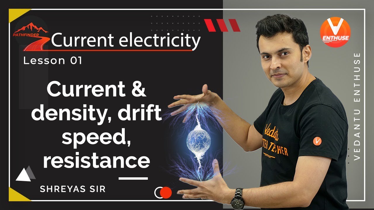 Current Electricity L-1 | Current and Density, Drift Speed, Resistance | Class 12 Physics | JEE 2022