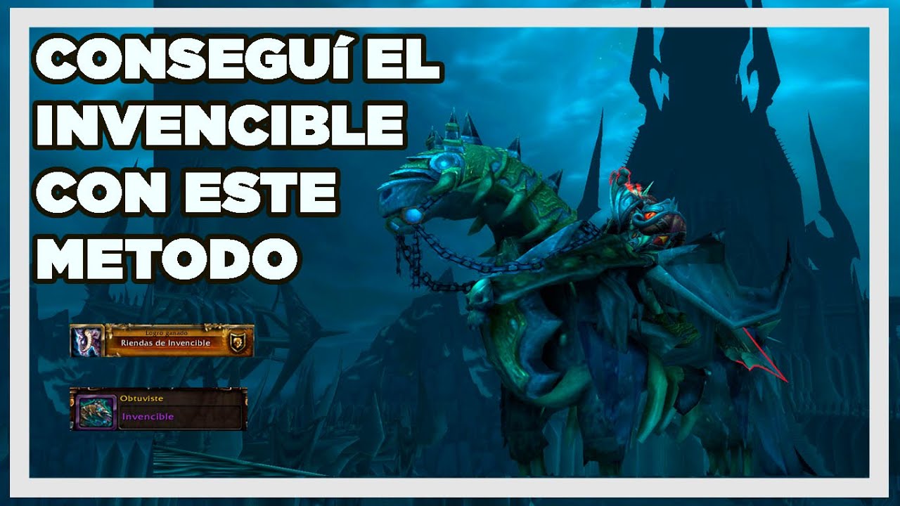 Conseguí el invencible con Método de farmeo inteligente de la mejor montura del WoW en 2020