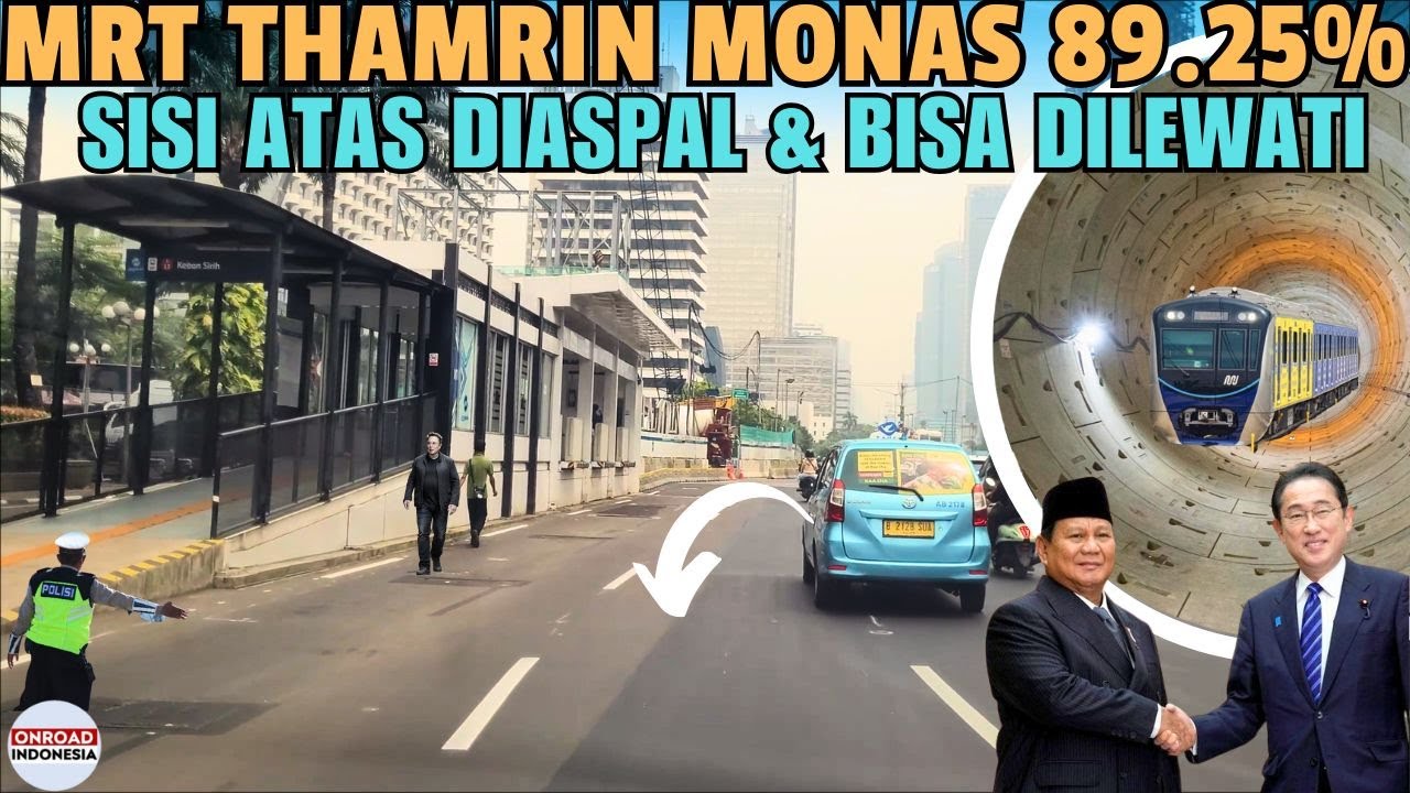 Sudah 89.25% !! MRT THAMRIN MONAS Selesaikan PEKERJAAN AKSES (ENTRANCE) & JL. THAMRIN DIBUKA KEMBALI