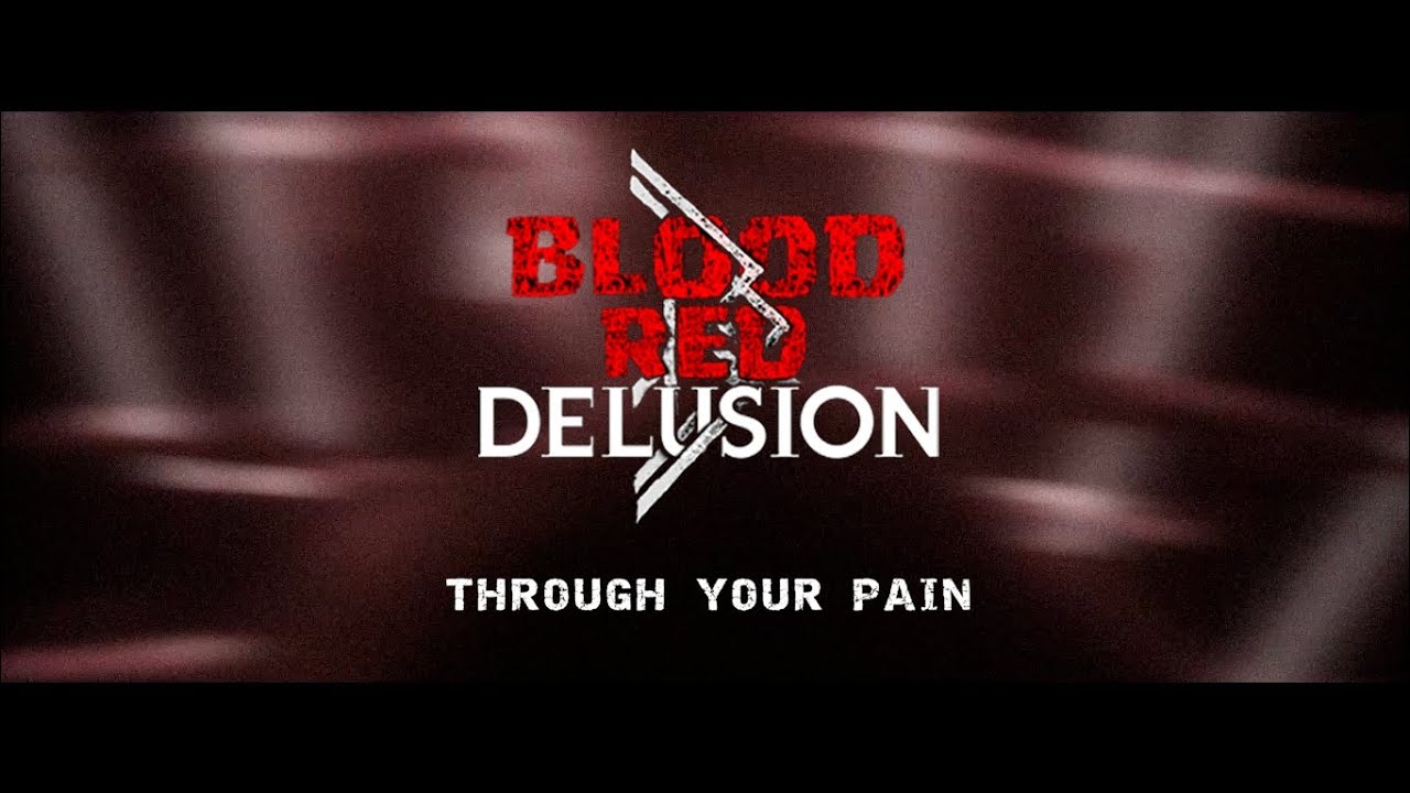 Blood Red Delusion - Through Your Pain Official Lyric Video