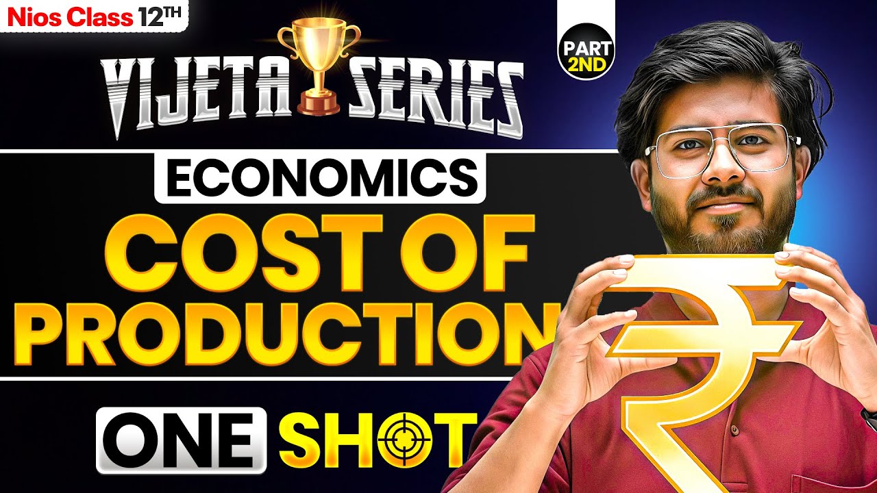 NIOS Class 12th Economics Chapter 18 | (Part-2) Cost of Production | Vijeta Series