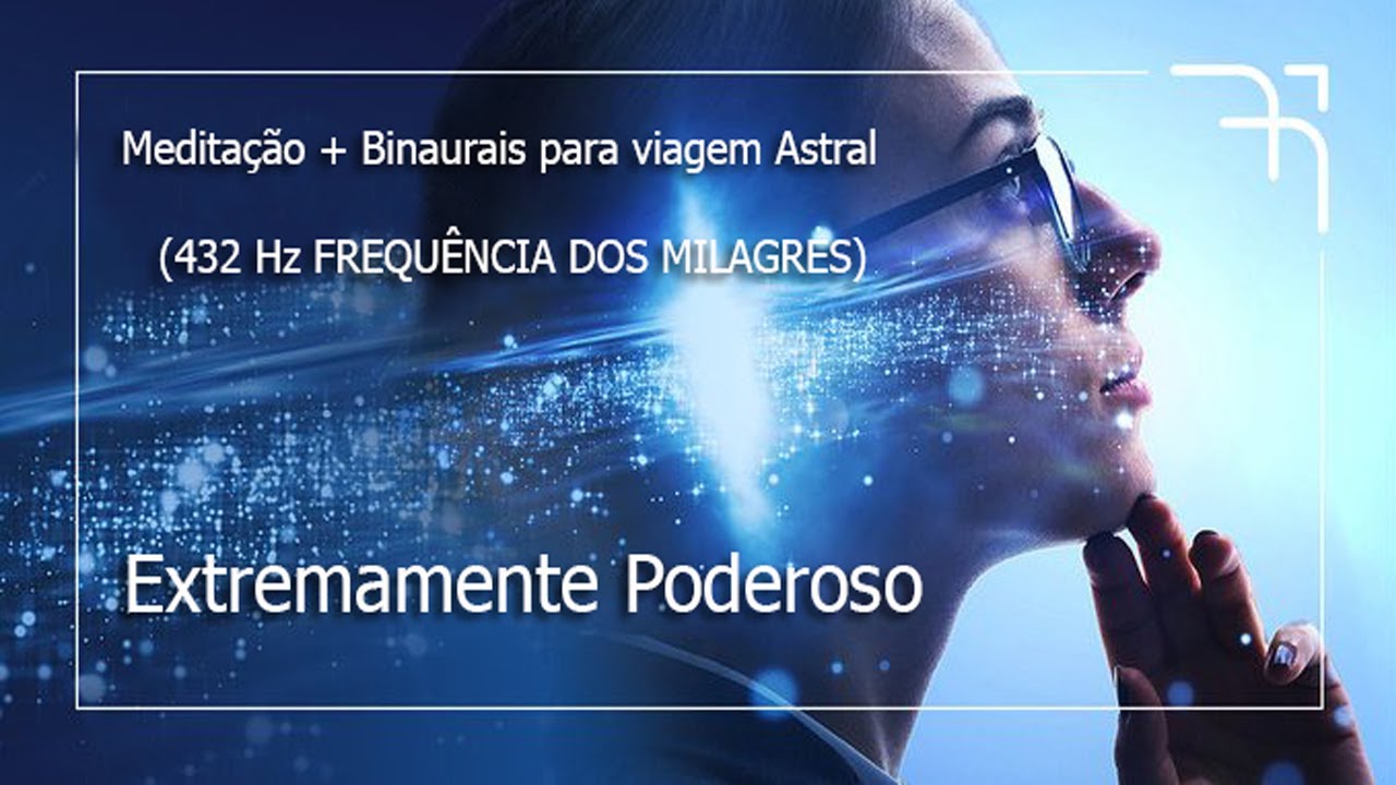 Meditação + Binaurais para Viagem Astral (432 Hz FREQUÊNCIA DOS MILAGRES) Extremamente Poderoso