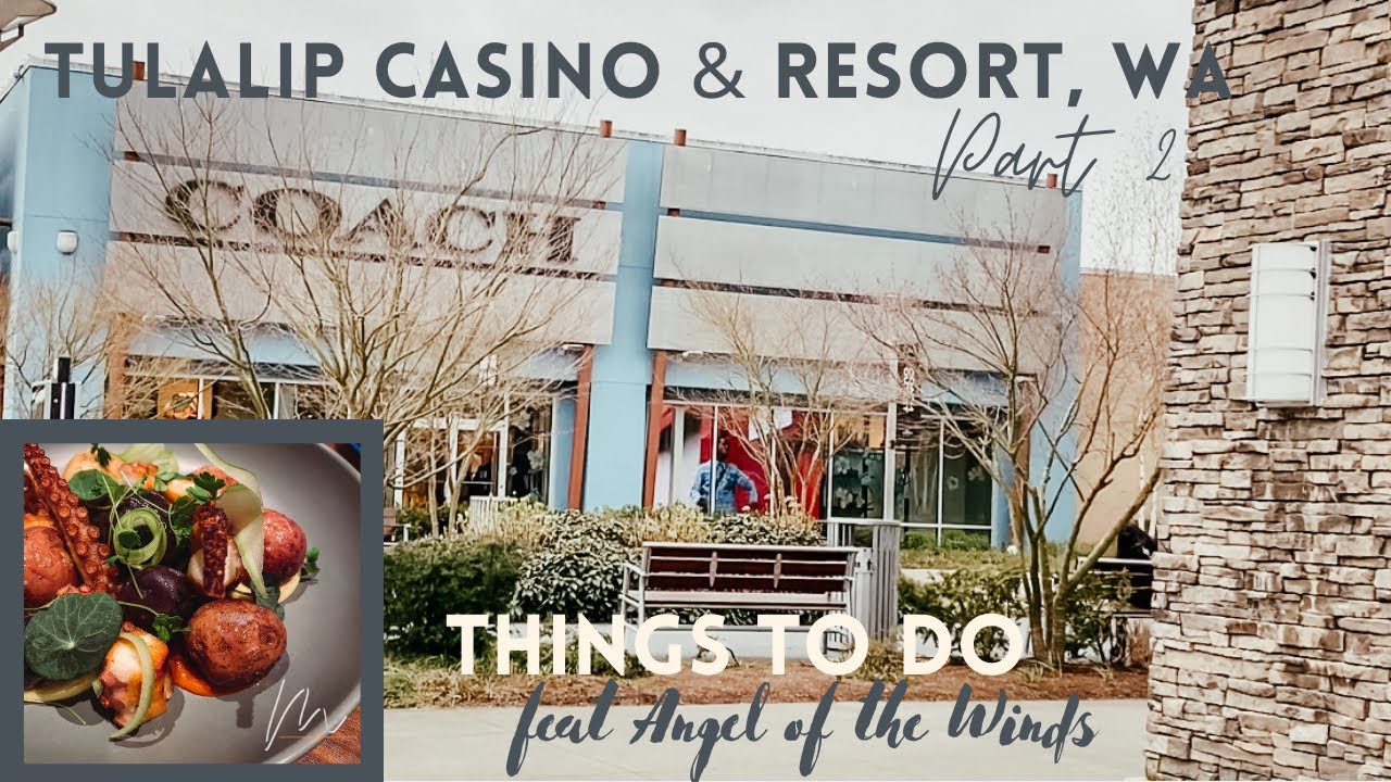 Tulalip Resort & Casino - Things to Do (Part 2)