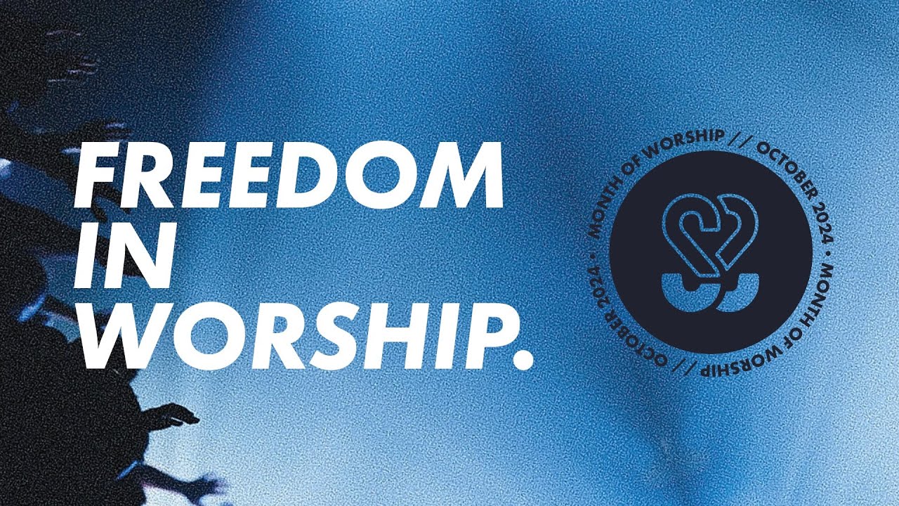 Freedom In Worship | 27th October | Soul Survivor Watford