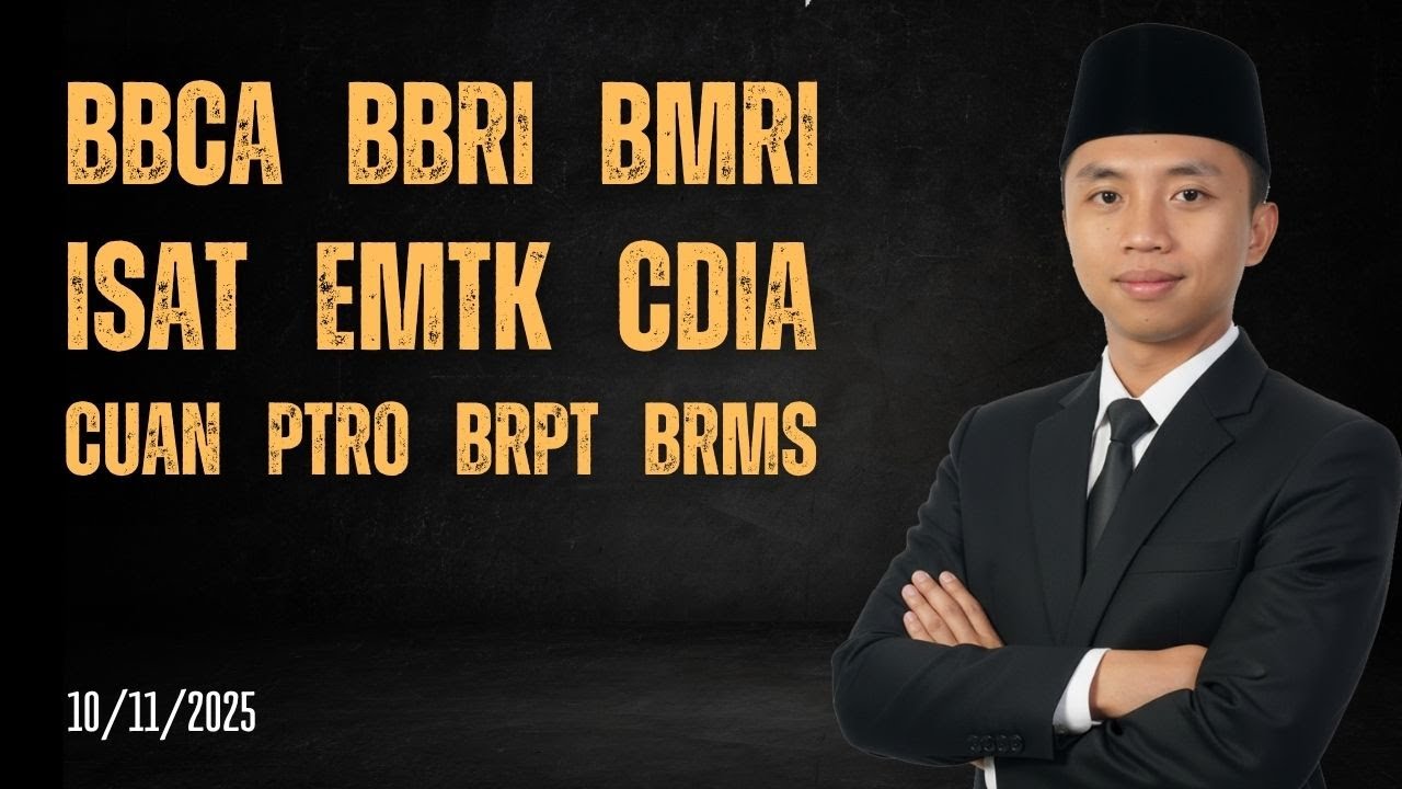 Analisa Saham 10 November 2025, IHSG BBRI BMRI ISAT EMTK CDIA CUAN PTRO BRMS