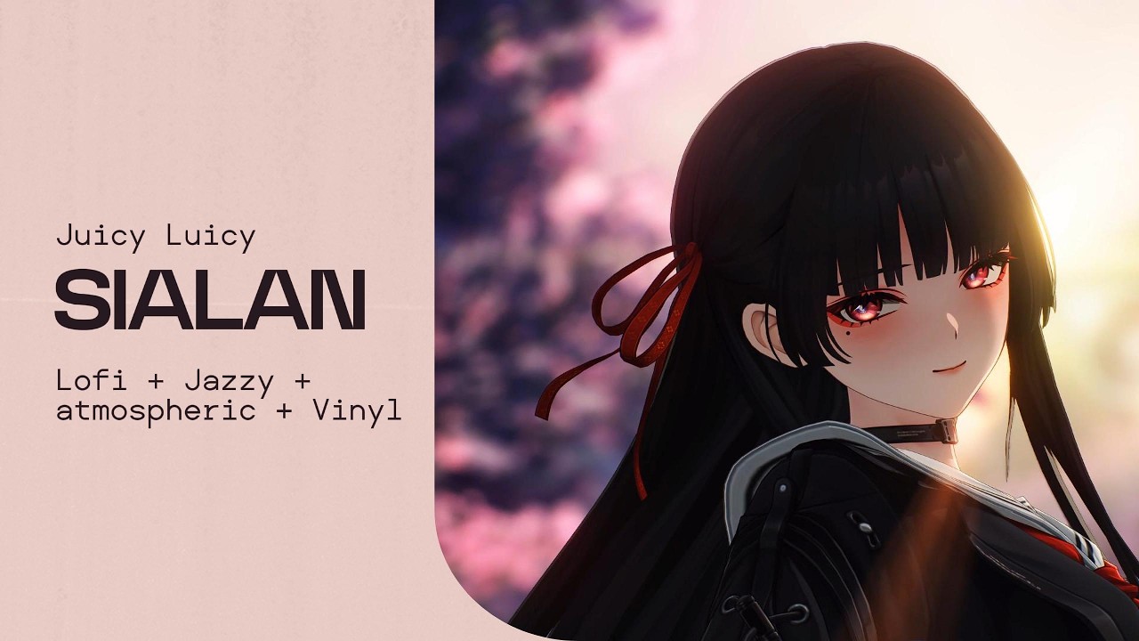 Juicy Luicy - Sialan Lofi + Jazz + vinyl version
