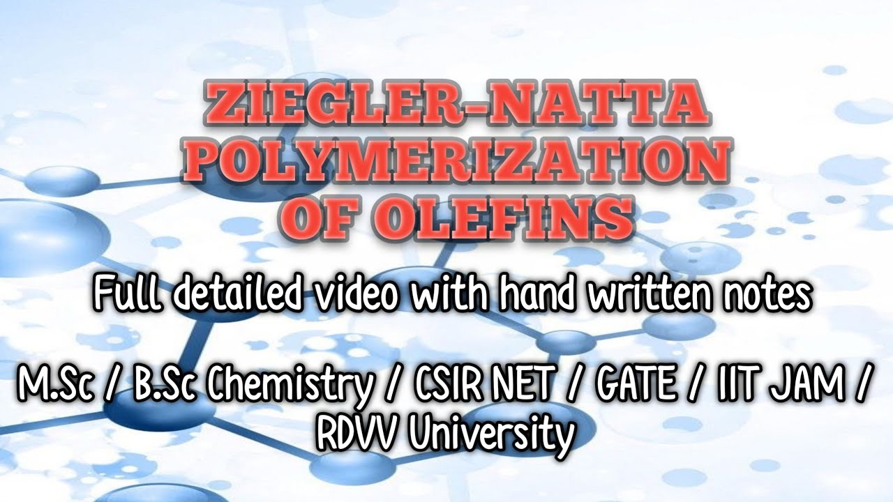 Ziegler&ndash;Natta Polymerization of Olefins | Mechanism, Catalyst & Applications | Inorganic Chemistry