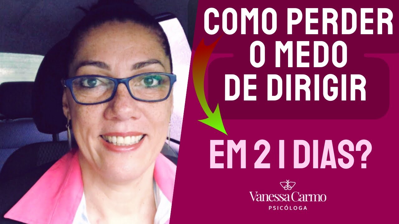 ✅ (FUNCIONA) Como Se Libertar Do Medo De Dirigir Em 21 Dias | @VanessaCarmoPsicologa