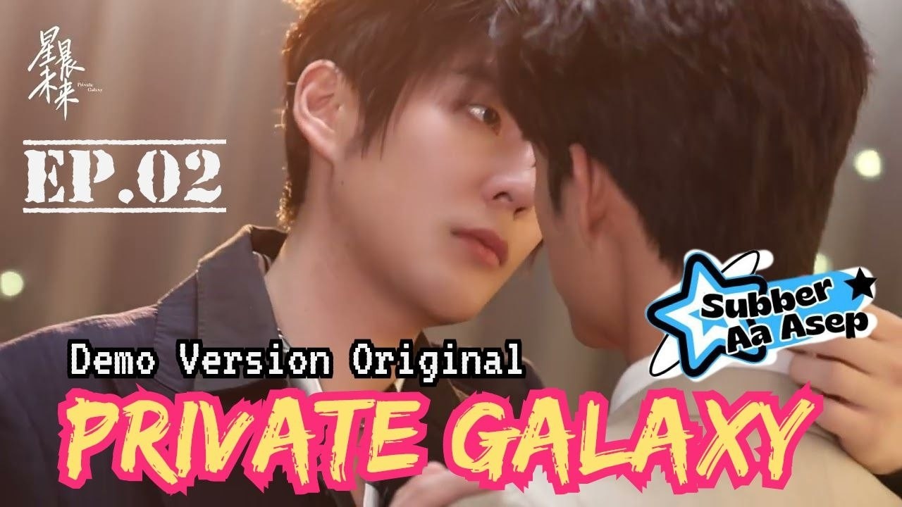 [MULTISUB] PRIVATE GALAXY DEMO EP02 #blseries