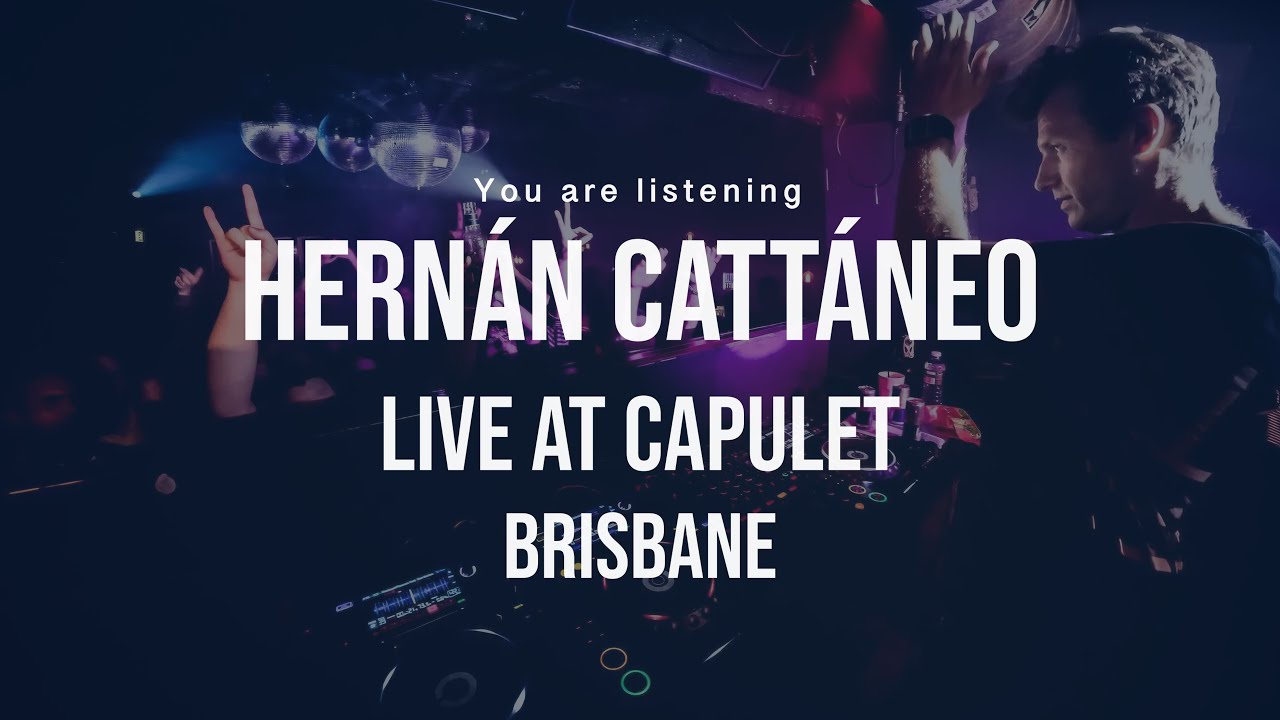 Hernan Cattaneo Capulet Brisbane HQ Remastered
