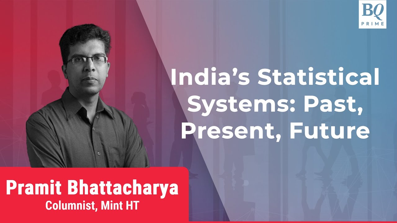 India&rsquo;s Statistical Systems: Past, Present, Future | BQ Prime