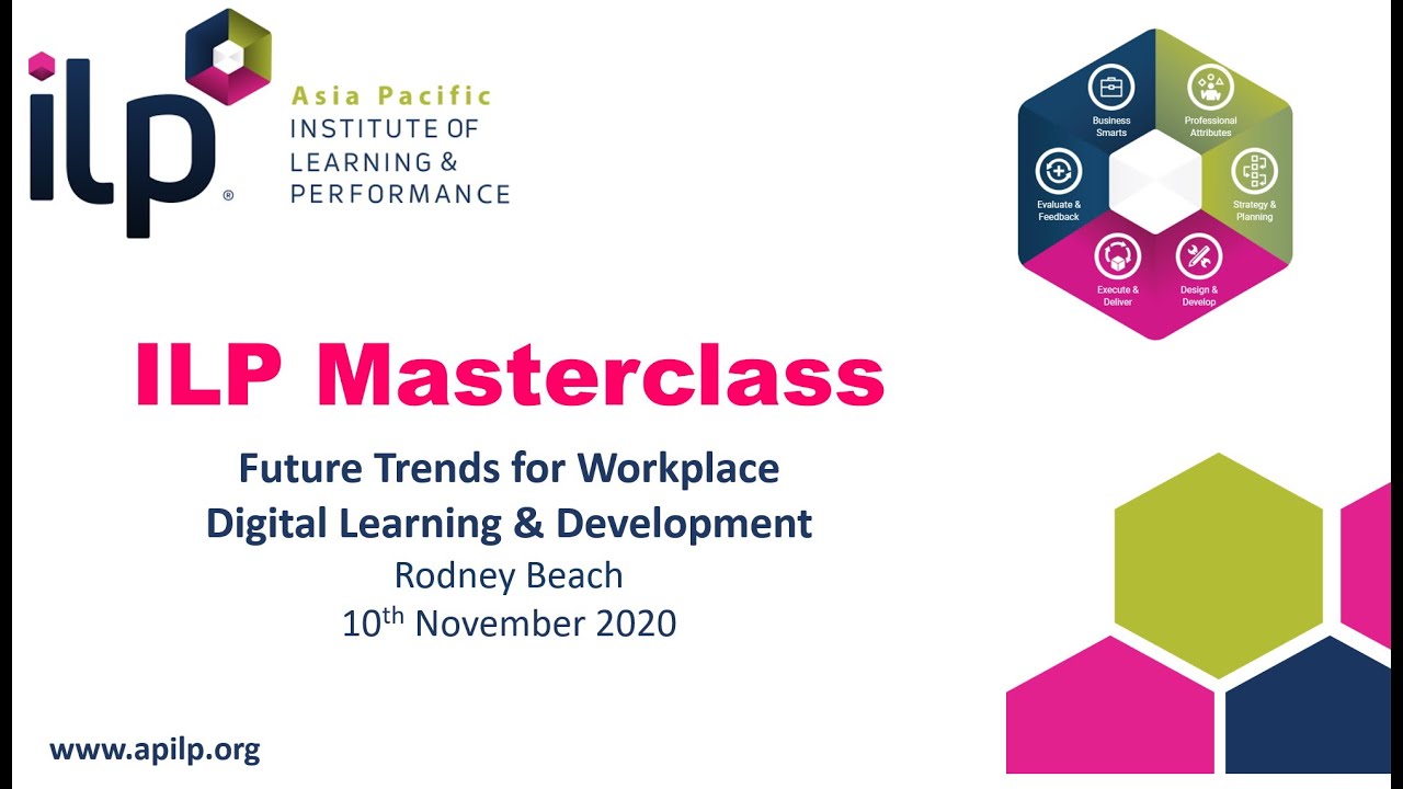ILP Masterclass - Future Trends For Workplace Digital Learning And Development, Rodney Beach