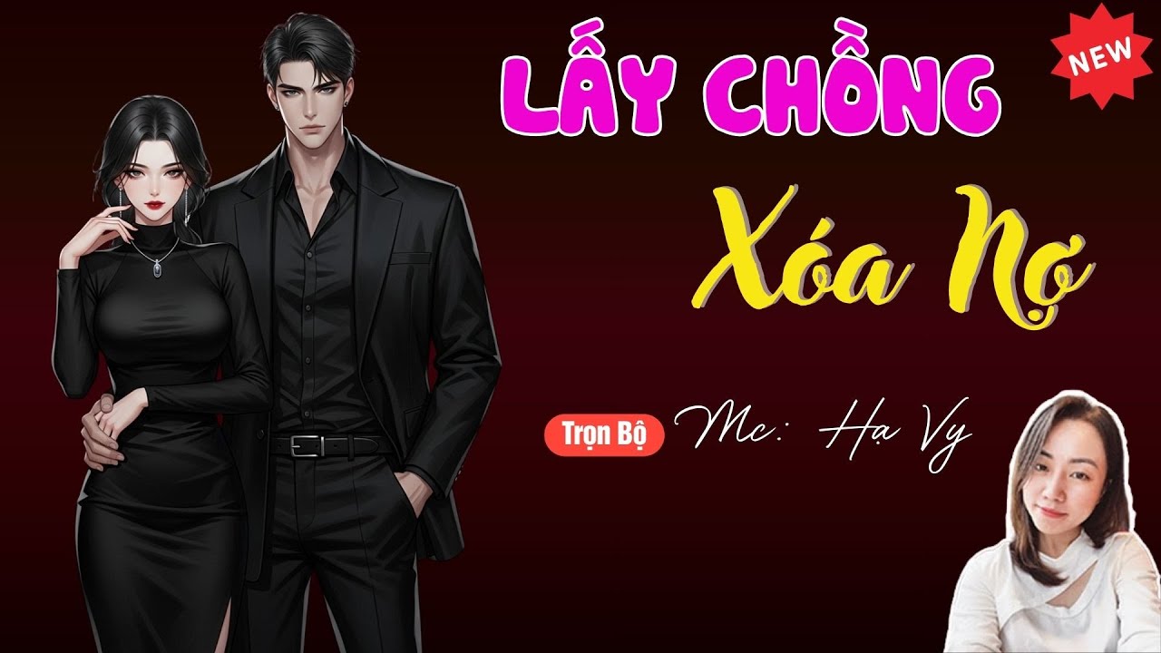 LẤY CHỒNG XÓA NỢ | TUYỂN TẬP TRUYỆN MC HẠ VY DIỄN ĐỌC HAY NHẤT.