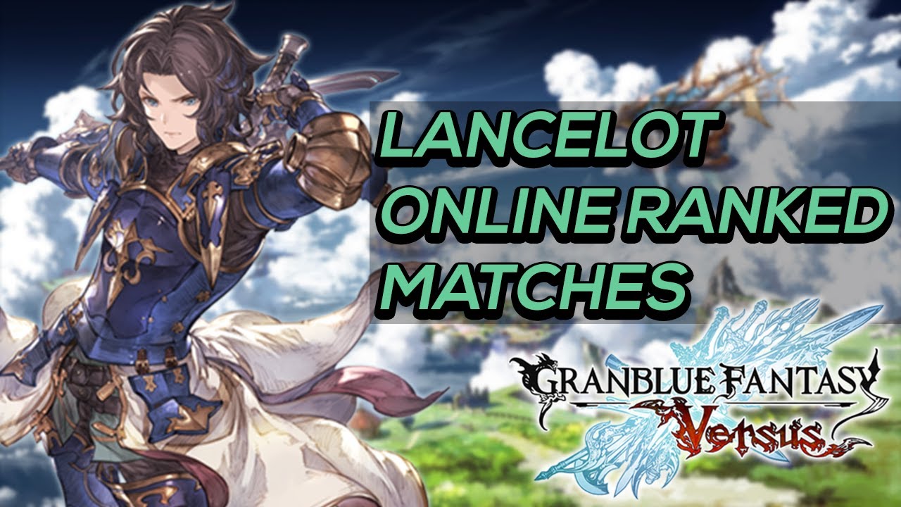My Lancelot vs Netplay | Granblue Fantasy Vs Ranked Matches