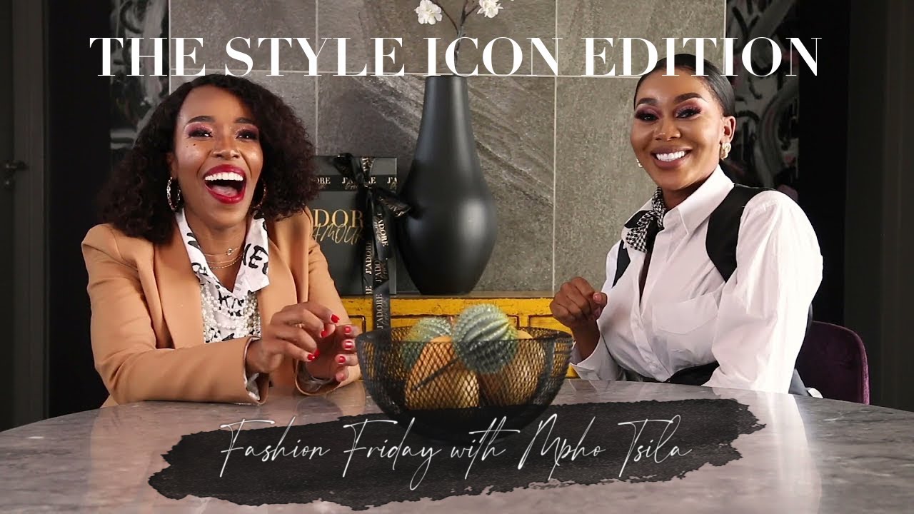 THE STYLE ICON EDITION - Fashion Friday with Mpho Tsila
