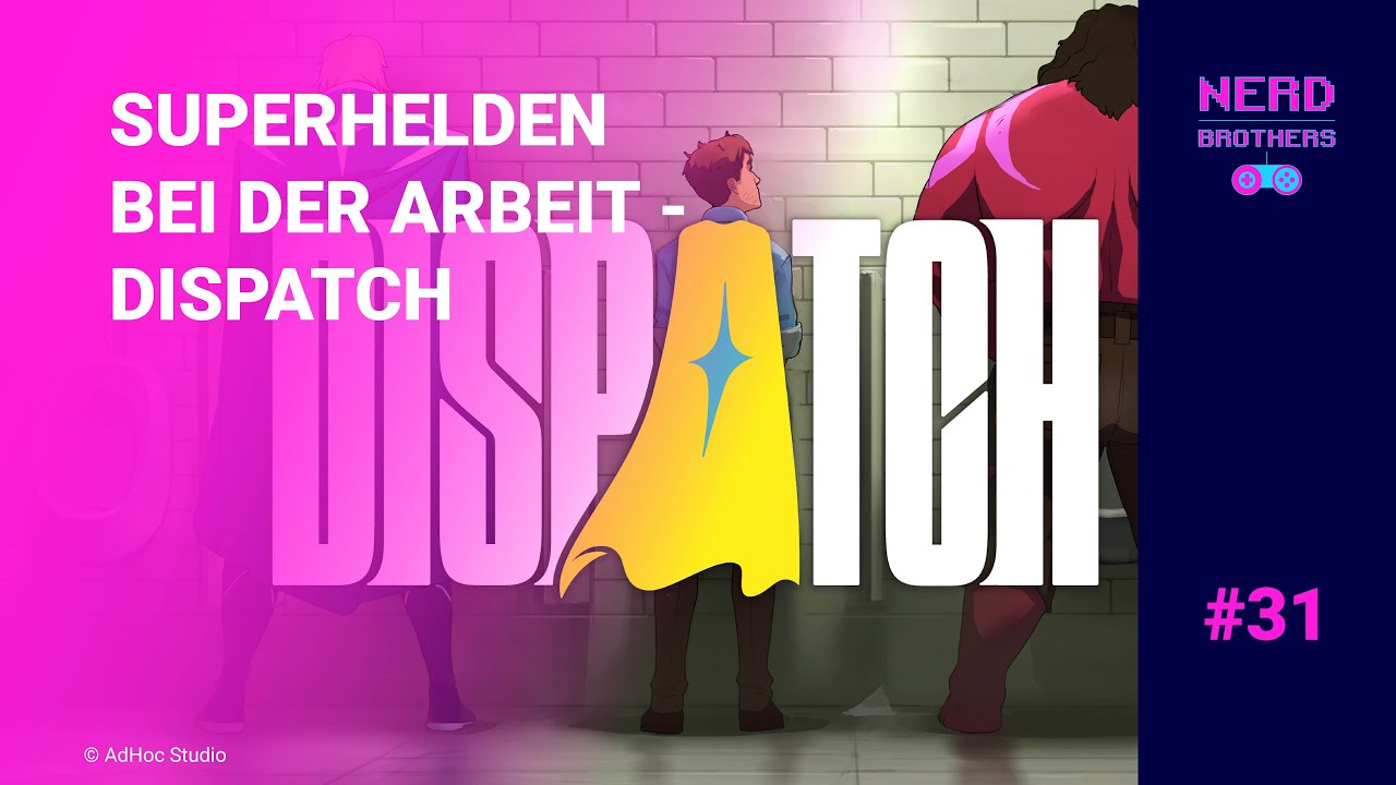 Superhelden bei der Arbeit - Dispatch - Nerdbrothers #31