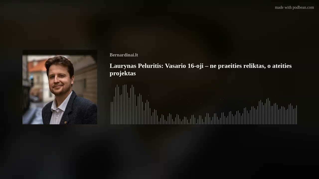 Filosofas Laurynas Peluritis: Vasario 16-oji – ne praeities reliktas, o ateities projektas