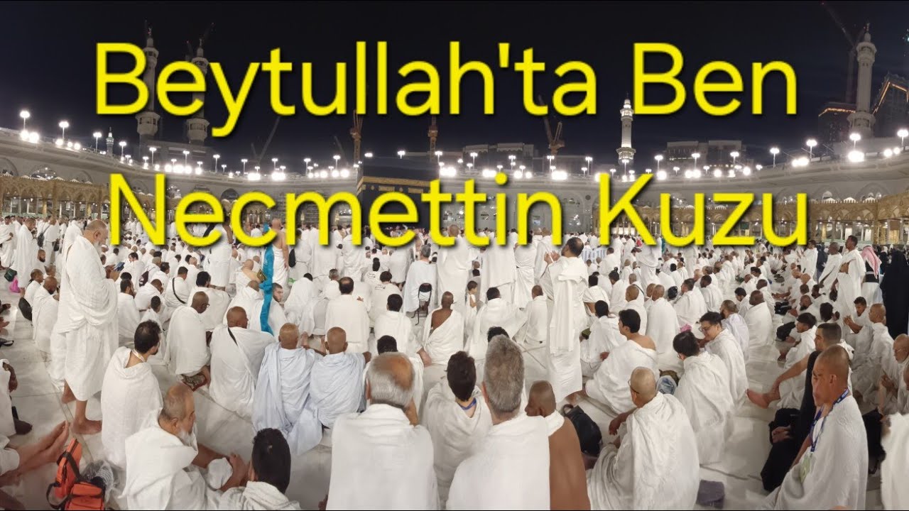 Beytullah'ta Ben Necmettin Kuzu