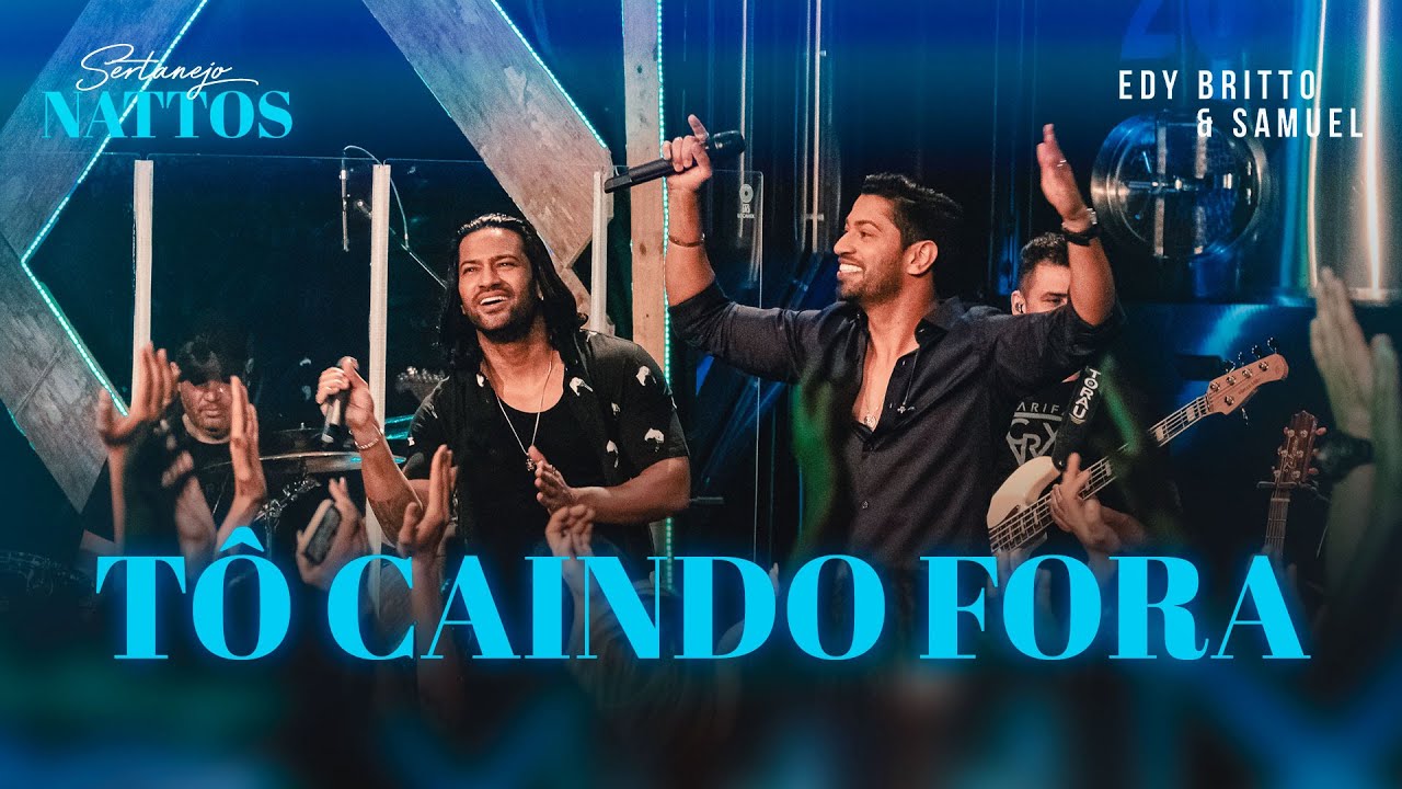 T&ocirc; Caindo Fora | Edy Britto & Samuel (DVD SERTANEJO NATTOS)