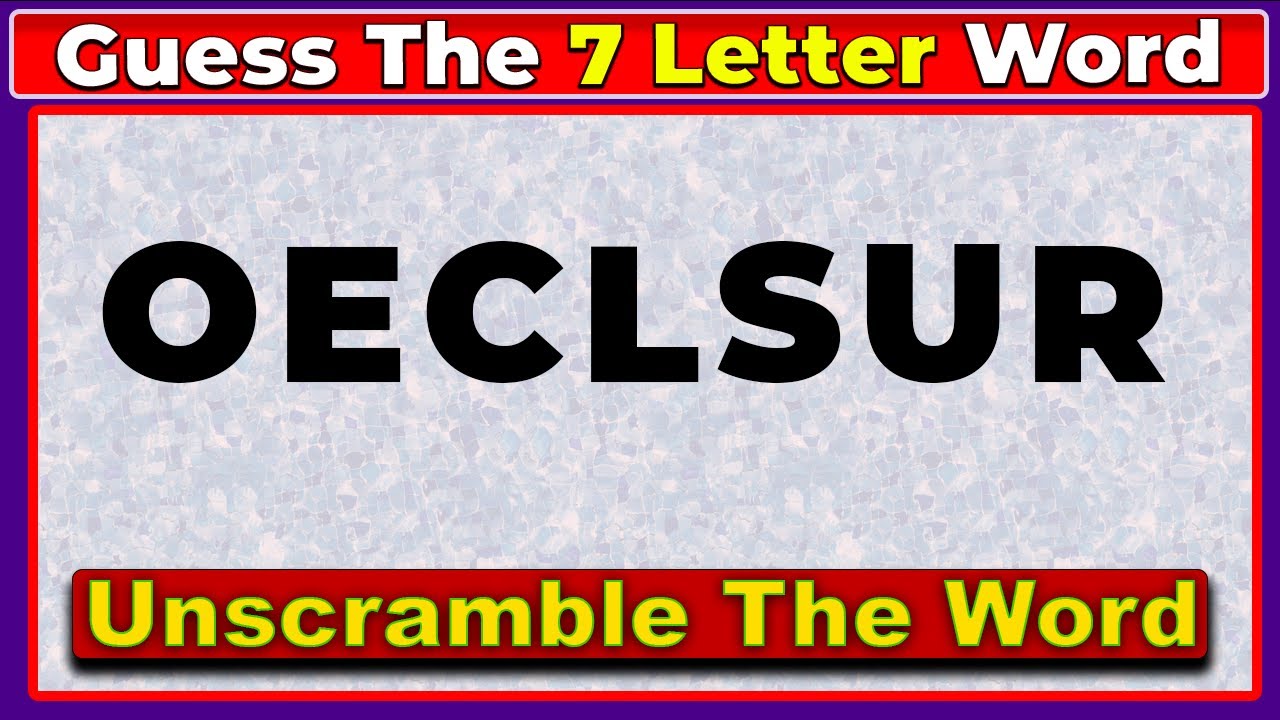 Unscramble the 7 Letter Word in Record Time - Guess the Word Challenge 28