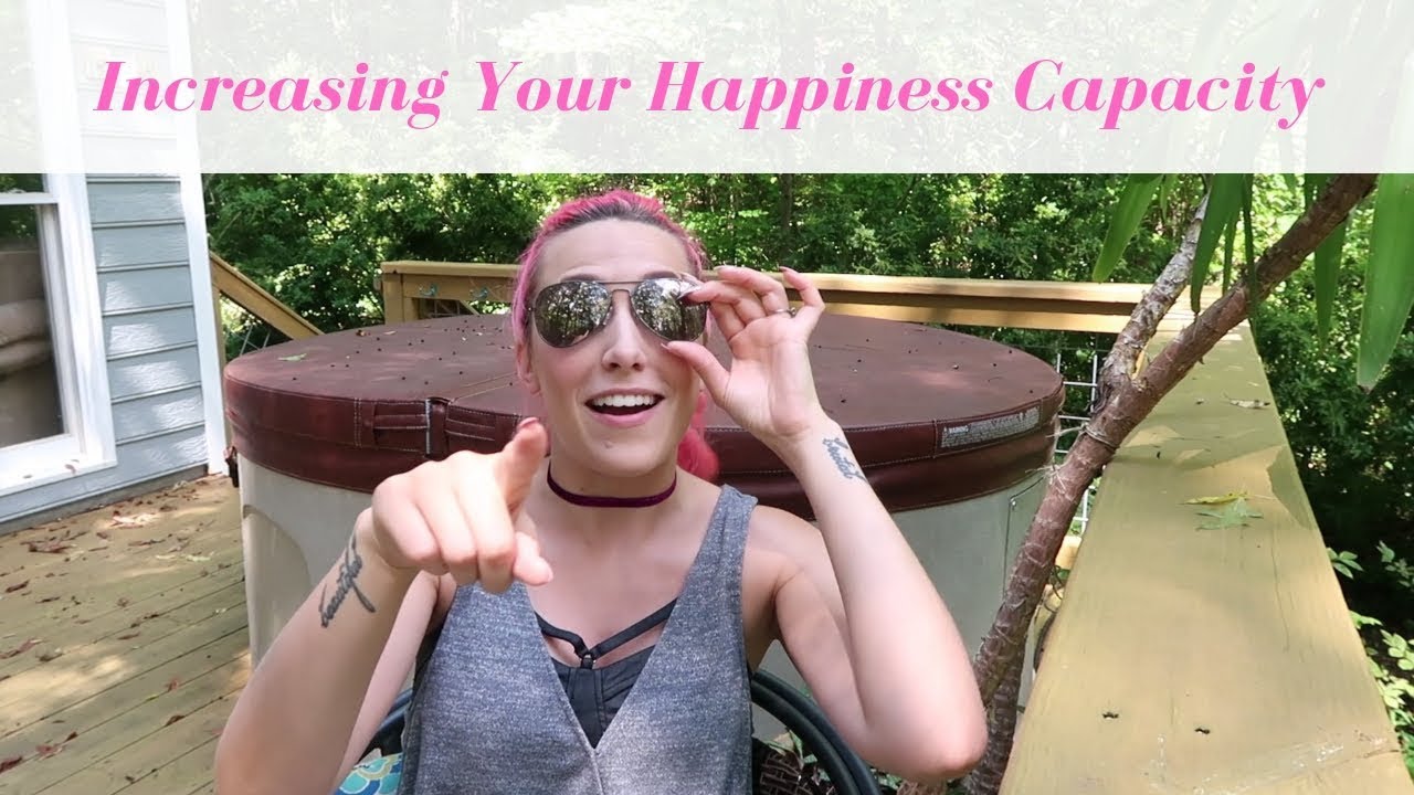 Increasing My Capacity for Happiness!
