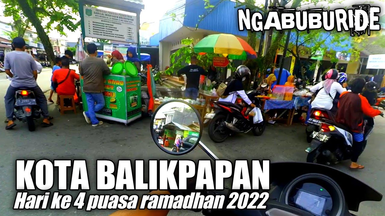 KELILING BALIKPAPAN HARI KE 4 PUASA RAMADHAN 2022 #533