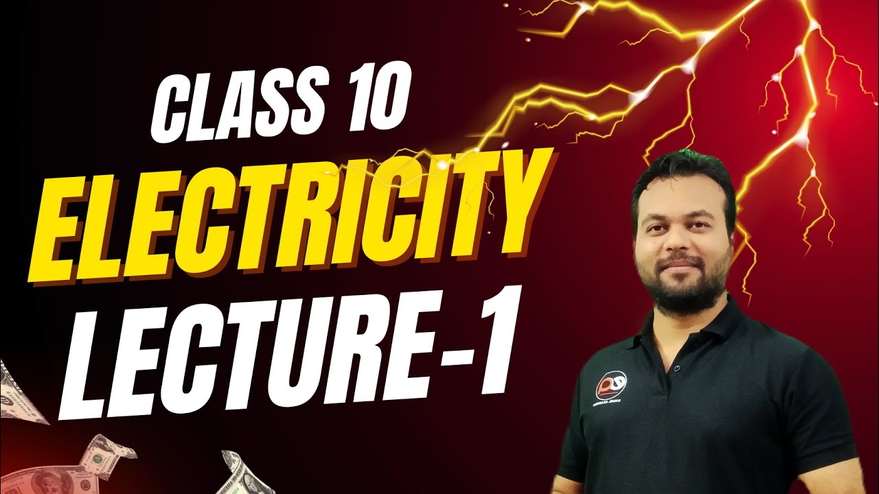Electricity Lecture-1 | Class 10 Physics | EXCEL ACADEMY