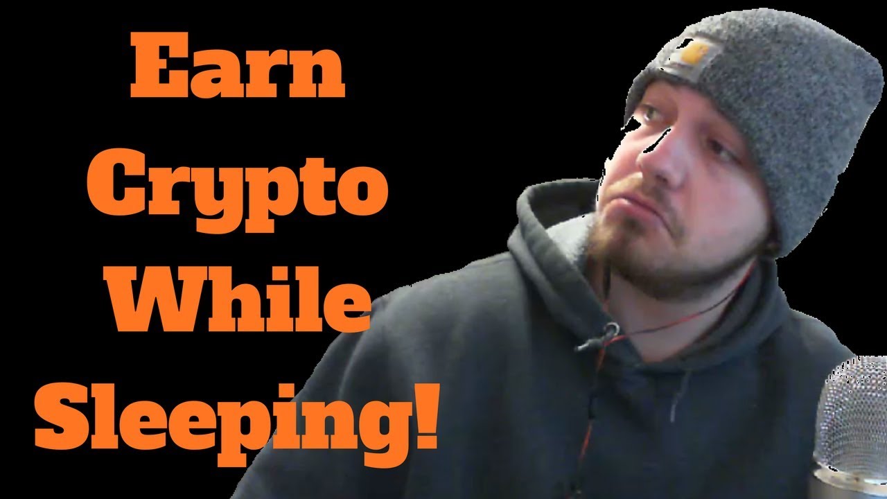 How I earn Cryptocurrency while I SLEEP!