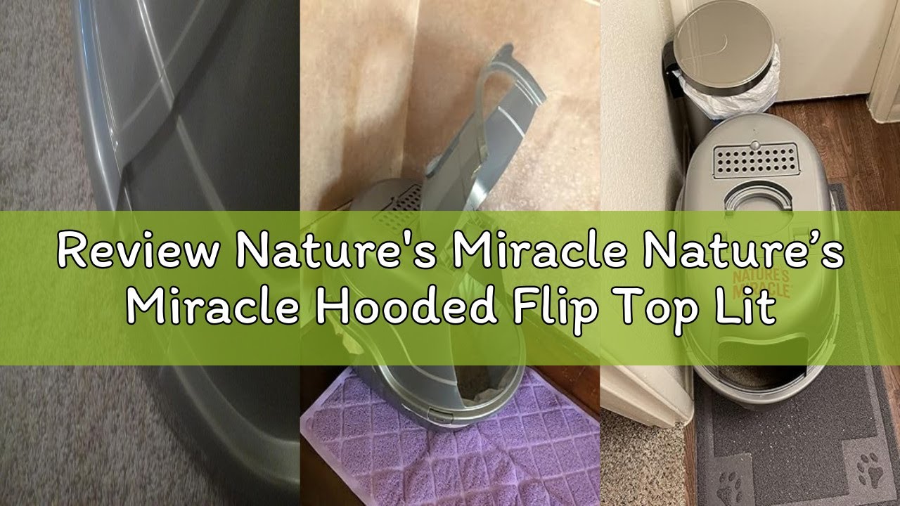 Review Nature's Miracle Nature’s Miracle Hooded Flip Top Litter Box for Cats, With Built-In Odor Con
