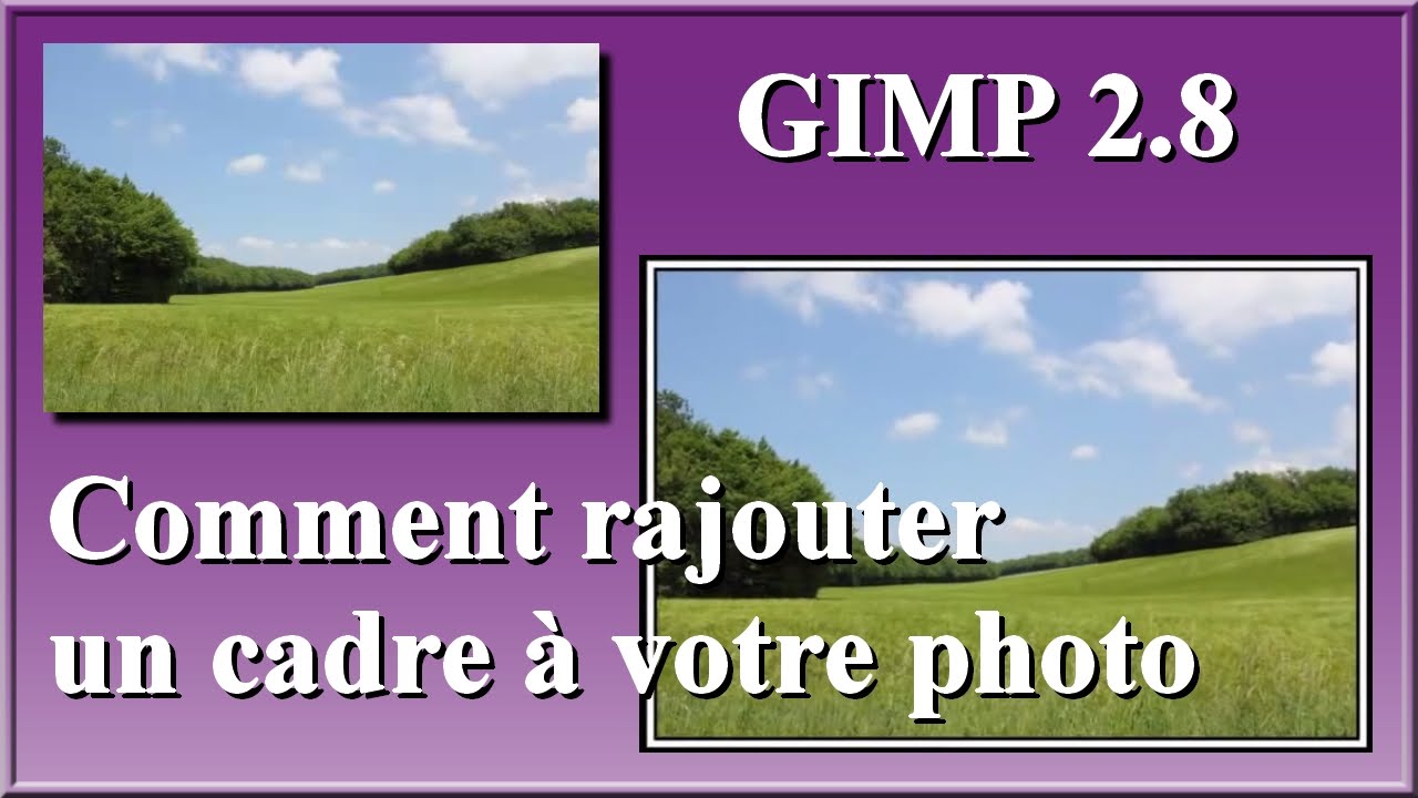 GIMP 2.8 comment rajouter un cadre à votre photo