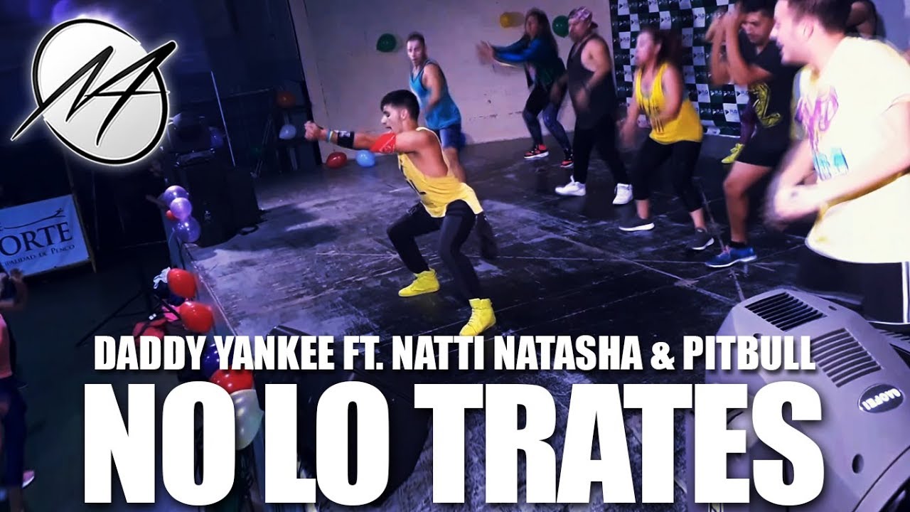 🔥 NO LO TRATES 🔥 Daddy Yankee ✘ Pitbull | Reggaeton | Mauri Alejandro | Coreografía de Zumba
