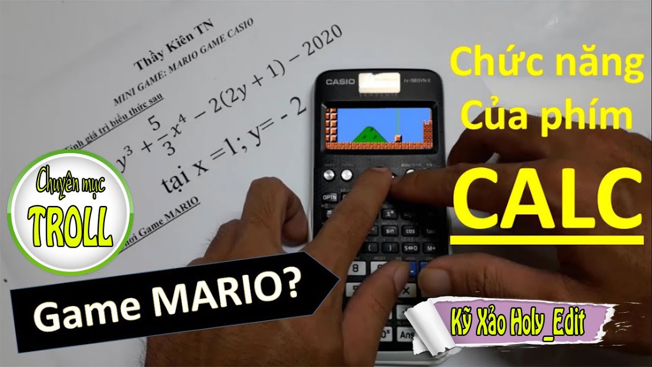 Chơi MARIO trên máy tính CASIO  FX580VNX  | Chức năng của phím CALC qua màn kỹ xảo điện ảnh troll